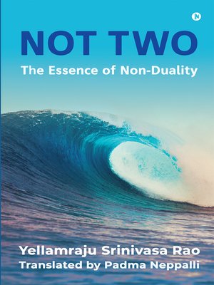 cover image of Not Two: The Essence of Non Duality